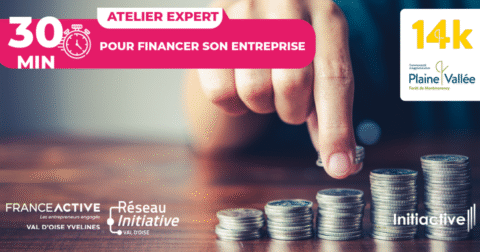 30 min pour financer son entreprise : atelier expert 14k Plaine Vallée et Initiactive