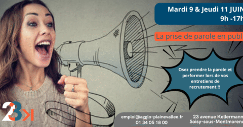 Mardi 09 et jeudi 11 juin de 9h à 17h La prise de parole en public Osez prendre la parole et performer lors de vos entretiens de recrutement ! emploi@agglo-plainevallee.fr 23 avenue Kellermann Soisy-sous-Montmorency