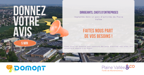Donnez votre avis. 5 min. Dirigeants, chefs d'entreprises, implantés dans un parc d'activités de Plaine Vallée. Faites nous part de vos besoins ! Votre retour est essentiel pour construire des parcs d'activités plus utiles, plus attractifs et adaptés à vos enjeux.